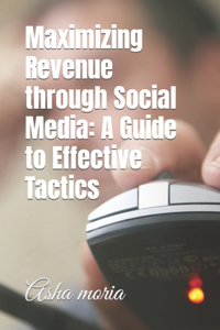 Maximizing Revenue through Social Media