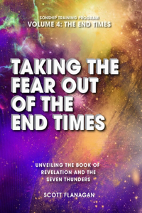 Taking The Fear Out of The End Times