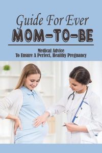 Guide For Every Mom-To-Be