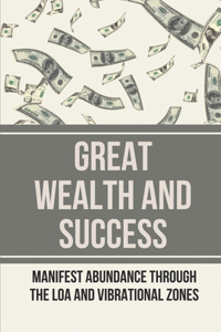 Great Wealth And Success