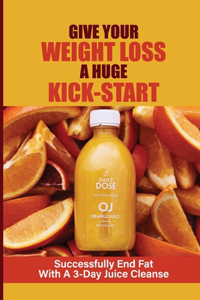 Give Your Weight Loss A Huge Kick-Start