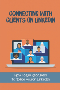 Connecting With Clients On LinkedIn