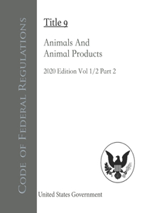 Code of Federal Regulations Title 9 Animals And Animal Products 2020 Edition Volume 1/2 Part 2