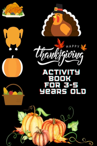 Happy Thanksgiving Activity Book For 3-5 Years Old