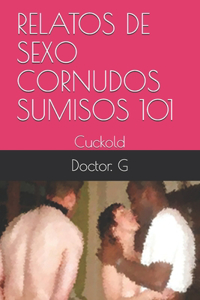 Relatos de Sexo Cornudos Sumisos 101