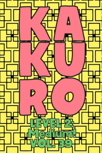 Kakuro Level 2: Medium! Vol. 39: Play Kakuro 14x14 Grid Medium Level Number Based Crossword Puzzle Popular Travel Vacation Games Japanese Mathematical Logic Similar