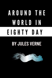 Around the World in Eighty Days by Jules Verne