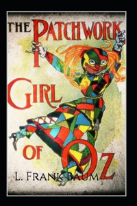 The Patchwork Girl of Oz Annotated
