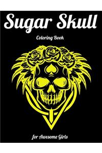 Sugar Skull Coloring Book for Awesome Girls