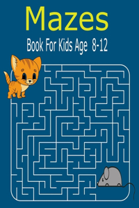 Mazes Book For kids Age 8-12