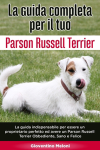 La Guida Completa per Il Tuo Parson Russell Terrier