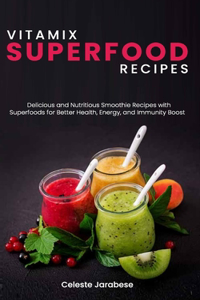 Vitamix Superfood Recipes