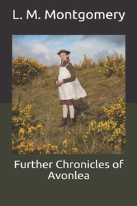 Further Chronicles of Avonlea