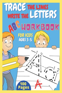 Trace The Lines Write The Letters ABC Workbook For Kids Ages 3-5 100 Pages