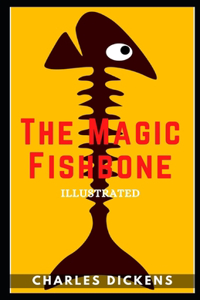 The Magic Fishbone Illustrated