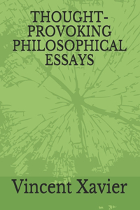 Thought-Provoking Philosophical Essays