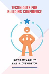 Techniques For Building Confidence