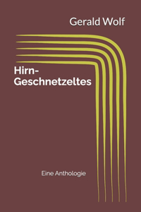 Hirn-Geschnetzeltes