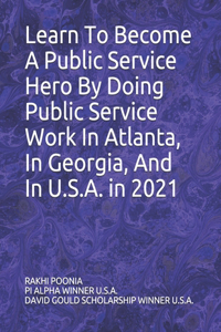 Learn To Become A Public Service Hero By Doing Public Service Work In Atlanta, In Georgia, And In U.S.A. in 2021