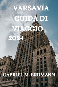 Varsavia Guida Di Viaggio 2024