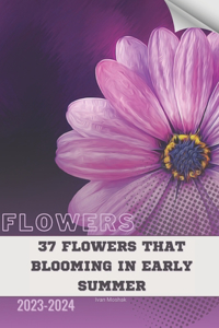 37 Flowers that Blooming in Early Summer