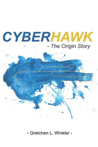 Cyberhawk - The Origin Story