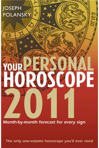 Your Personal Horoscope: Month-by-month Forecasts for Every Sign: 2011