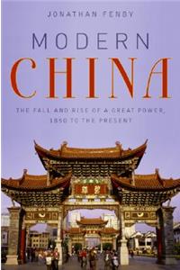 Modern China: The Fall and Rise of a Great Power, 1850 to the Present