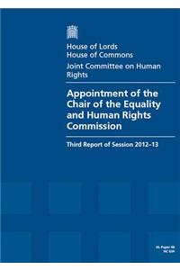 Appointment of the Chair of the Equality and Human Rights Commission: Third Report of Session 2012-13 Report, Together with Formal Minutes and Appendices