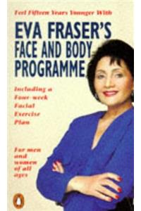 Eva Fraser's Face and Body Programme (Penguin health care & fitness)