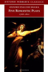 Five Romantic Plays, 1768-1821