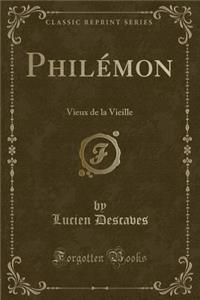 Philï¿½mon: Vieux de la Vieille (Classic Reprint)