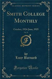 Smith College Monthly, Vol. 33: October, 1924-June, 1925 (Classic Reprint)