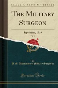 The Military Surgeon, Vol. 45: September, 1919 (Classic Reprint)