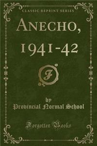 Anecho, 1941-42 (Classic Reprint)
