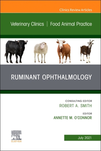 Ruminant Ophthalmology, an Issue of Veterinary Clinics of North America: Food Animal Practice, E-Book