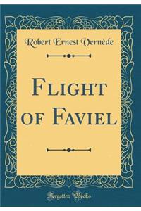 Flight of Faviel (Classic Reprint)