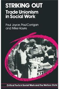 Striking Out: Trade Unionism in Social Work: Trade Unionism in Social Work