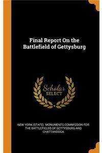 Final Report On the Battlefield of Gettysburg
