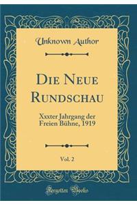 Die Neue Rundschau, Vol. 2: Xxxter Jahrgang der Freien Bühne, 1919 (Classic Reprint)