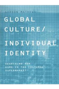 Global Culture/Individual Identity