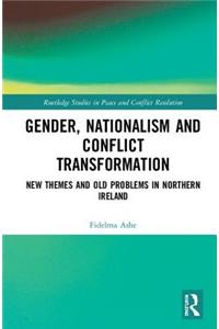 Gender, Nationalism and Conflict Transformation