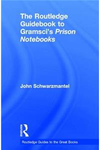 Routledge Guidebook to Gramsci's Prison Notebooks