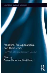 Pronouns, Presuppositions, and Hierarchies