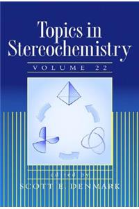 Topics in Stereochemistry, Volume 22