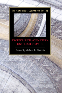 Cambridge Companion to the Twentieth-Century English Novel