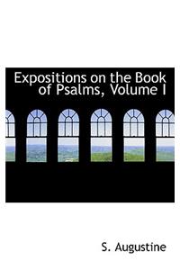 Expositions on the Book of Psalms, Volume I