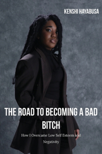 The Road to Becoming a Bad Bitch