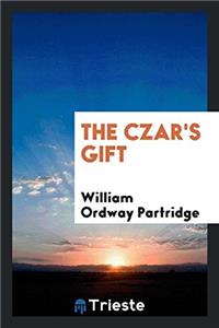 THE CZAR'S GIFT