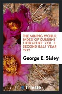 Mining World Index of Current Literature. Vol. II. Second Half Year 1912